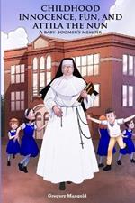 Childhood Innocence, Fun, and Attila the Nun