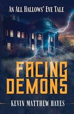 Facing Demons: An All Hallows' Eve Tale