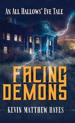 Facing Demons: An All Hallows' Eve Tale