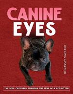 Canine Eyes: The Soul Captured Through the Lens of a Pet-Sitter