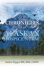 My Calling: Chronicles of an Alaskan Hospice Nurse