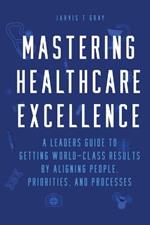 Mastering Healthcare Excellence