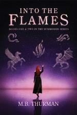 Into the Flames: Books One and Two in The Summoned Series