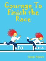 Courage To Finish the Race