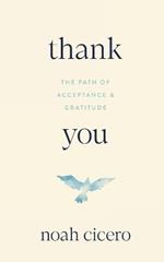 Thank You: The Path of Acceptance & Gratitude