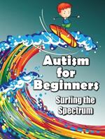 Autism for Beginners: Surfing the Spectrum