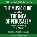 Oh, Shaw: The Music Cure & The Inca of Perusalem