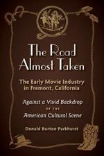 The Road Almost Taken: The Early Movie Industry in Fremont, California