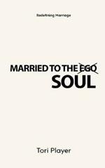 Married to the Soul: Redefining Marriage