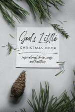 God's Little Christmas Book: Inspirational Stories, Songs, and Traditions