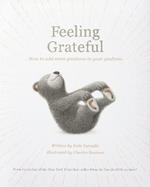 Feeling Grateful: How to Add More Goodness to Your Gladness