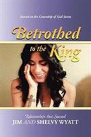 Betrothed to the King: Relationships That Succeed