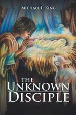 The Unknown Disciple