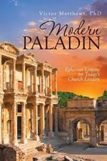 Modern Paladin: Ephesian Lessons for Today's Church Leaders