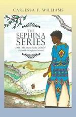 The Sephina Series: Jah His Name Is the Lord! (Psalms 68:4 King James Version)