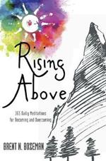 Rising Above: 365 Daily Meditations for Becoming and Overcoming