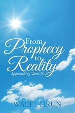 From Prophecy to Reality: Approaching Week 70