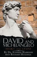 David and Michelangelo: Heart and Stone