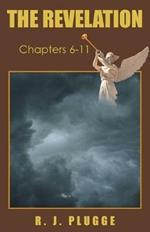 The Revelation: Chapters 6-11