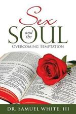 Sex and the Soul: Overcoming Temptation