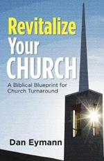 Revitalize Your Church: A Biblical Blueprint for Church Turnaround