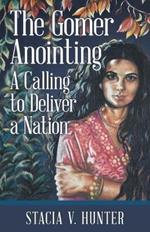 The Gomer Anointing: A Calling to Deliver a Nation