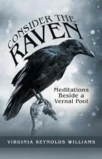 Consider the Raven: Meditations Beside a Vernal Pool