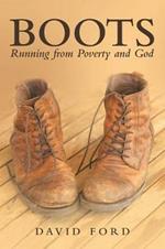 Boots: Running from Poverty and God