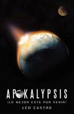 Apokalypsis: !Lo Mejor Esta Por Venir!