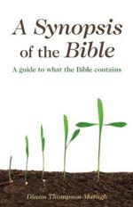 A Synopsis of the Bible: A Guide to What the Bible Contains