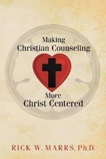 Making Christian Counseling More Christ Centered