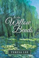 As the Willow Bends