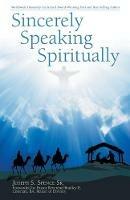 Sincerely Speaking Spiritually: Daily Inspirational Praise for Uplifting Your Soul with God's Grace!