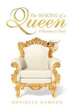 The Making of a Queen: A Treasure to Find