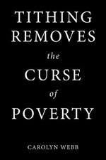 Tithing Removes the Curse of Poverty