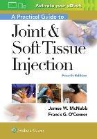 A Practical Guide to Joint & Soft Tissue Injection