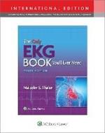 The Only EKG Book You'll Ever Need