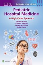 Pediatric Hospital Medicine: A High-Value Approach