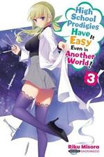 High School Prodigies Have It Easy Even in Another World!, Vol. 3 (light novel)