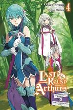 Last Round Arthurs, Vol. 4 (light novel)