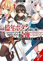 I Kept Pressing the 100-Million-Year Button and Came Out on Top, Vol. 1 (light novel)