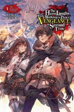 The Hero Laughs While Walking the Path of Vengeance of Vengence A Second Time, Vol. 1 (light novel)