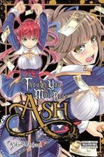 Though You May Burn to Ash, Vol. 5