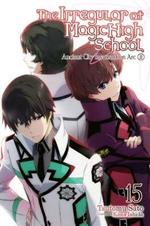 The Irregular at Magic High School, Vol. 15 (light novel)