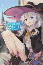 WANDERING WITCH: THE JOURNEY OF ELAINA, VOL. 1 (LIGHT NOVEL)