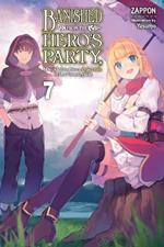 Banished from the Hero's Party, I Decided to Live a Quiet Life in the Countryside, Vol. 7 LN