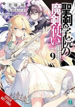 The Demon Sword Master of Excalibur Academy, Vol. 9 (light novel)