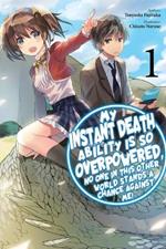 My Instant Death Ability Is So Overpowered, No One Stands a Chance Against Me!, Vol. 1 GN