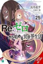 Re:ZERO -Starting Life in Another World-, Vol. 25 (light novel)