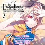 The Executioner and Her Way of Life, Vol. 3